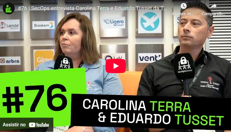 SecOps entrevista Carolina e Eduardo da Terra & Tusset Tecnologia