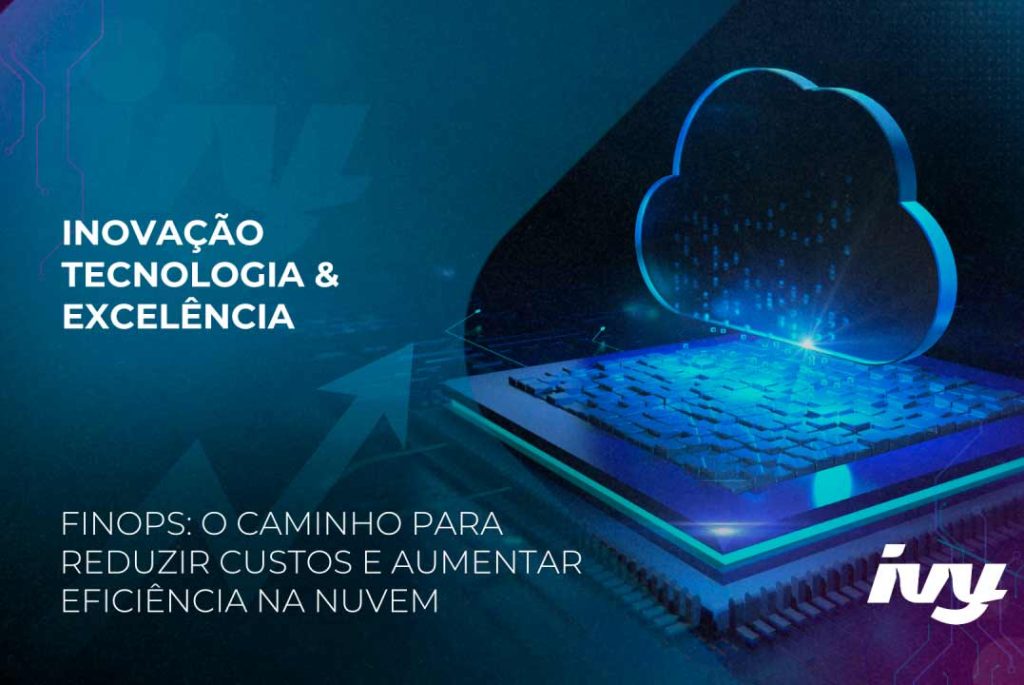 Grupo Ivy estima R$ 4 milhões em contratos de FinOps até o final do ano