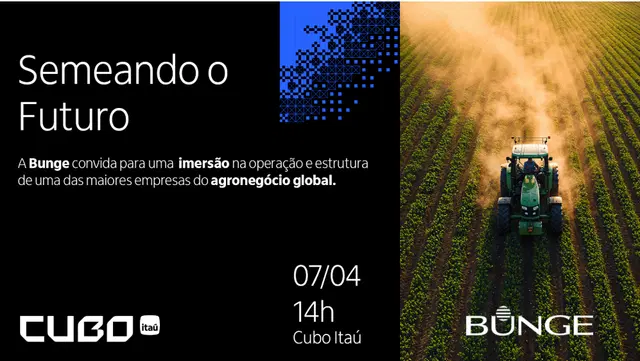 Bunge & Cubo Itaú: Semeando o Futuro no dia 07.04.26 em São Paulo