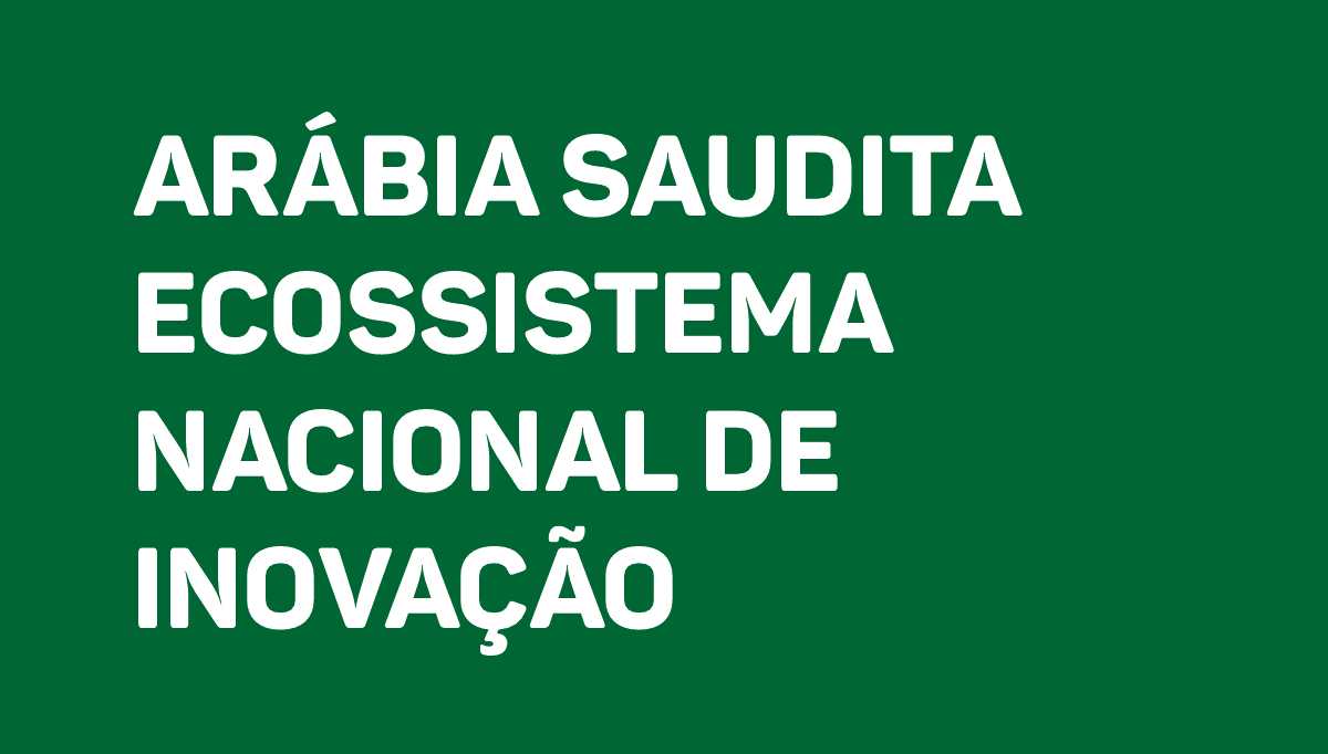 arábia saudita ecossistema de inovação