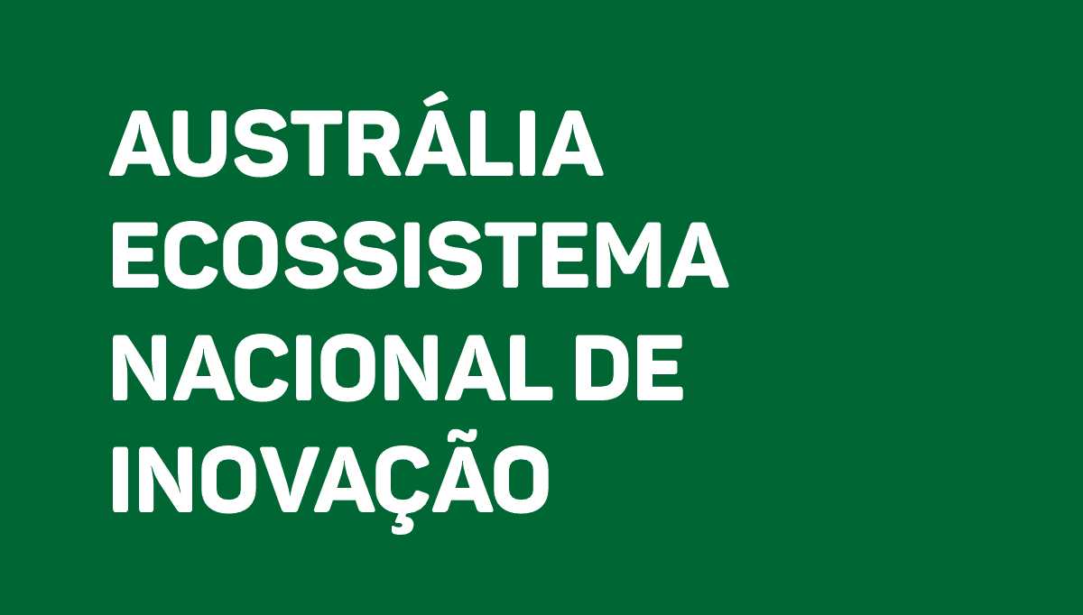 Austrália Ecossistema Nacional de Inovação brasil inovador