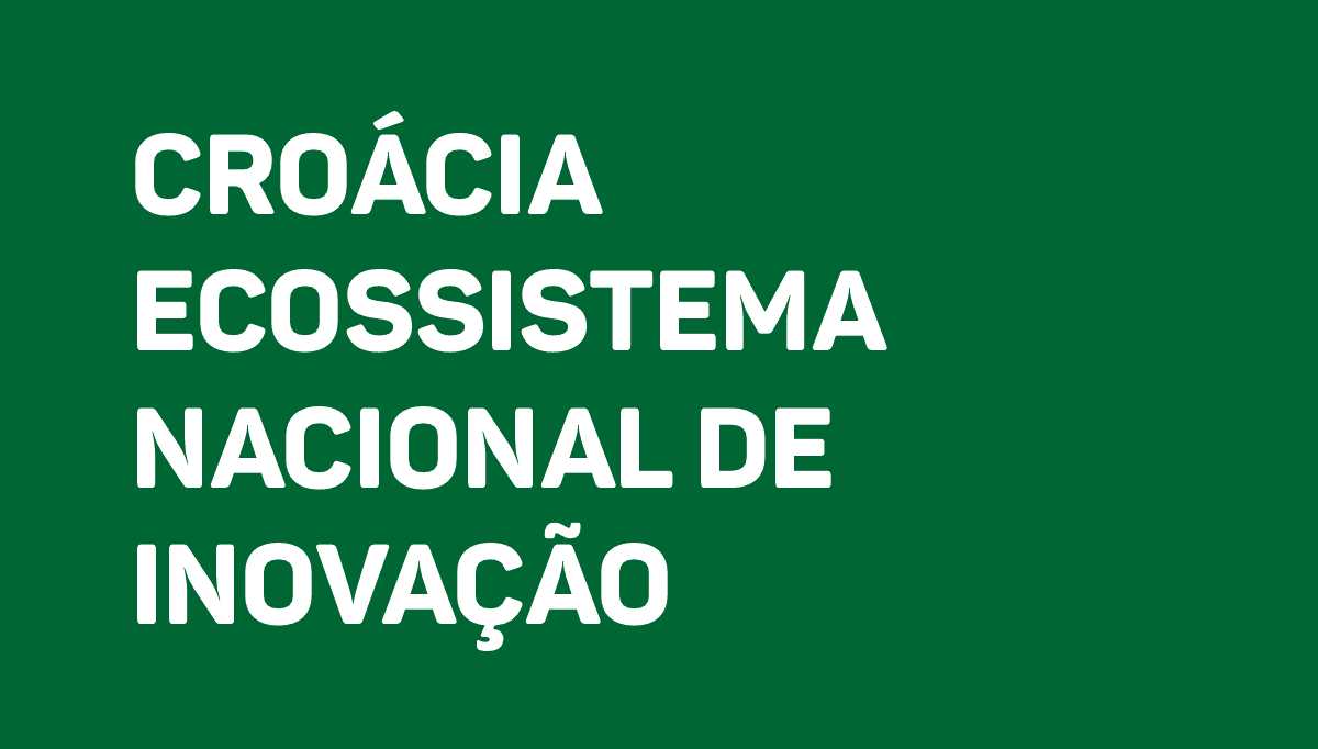 Croácia Ecossistema Nacional de Inovação