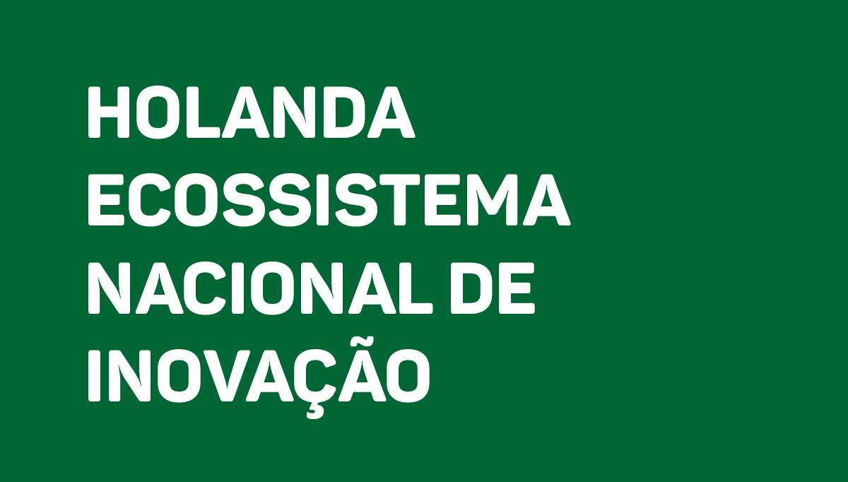 Holanda Ecossistema Nacional de Inovação