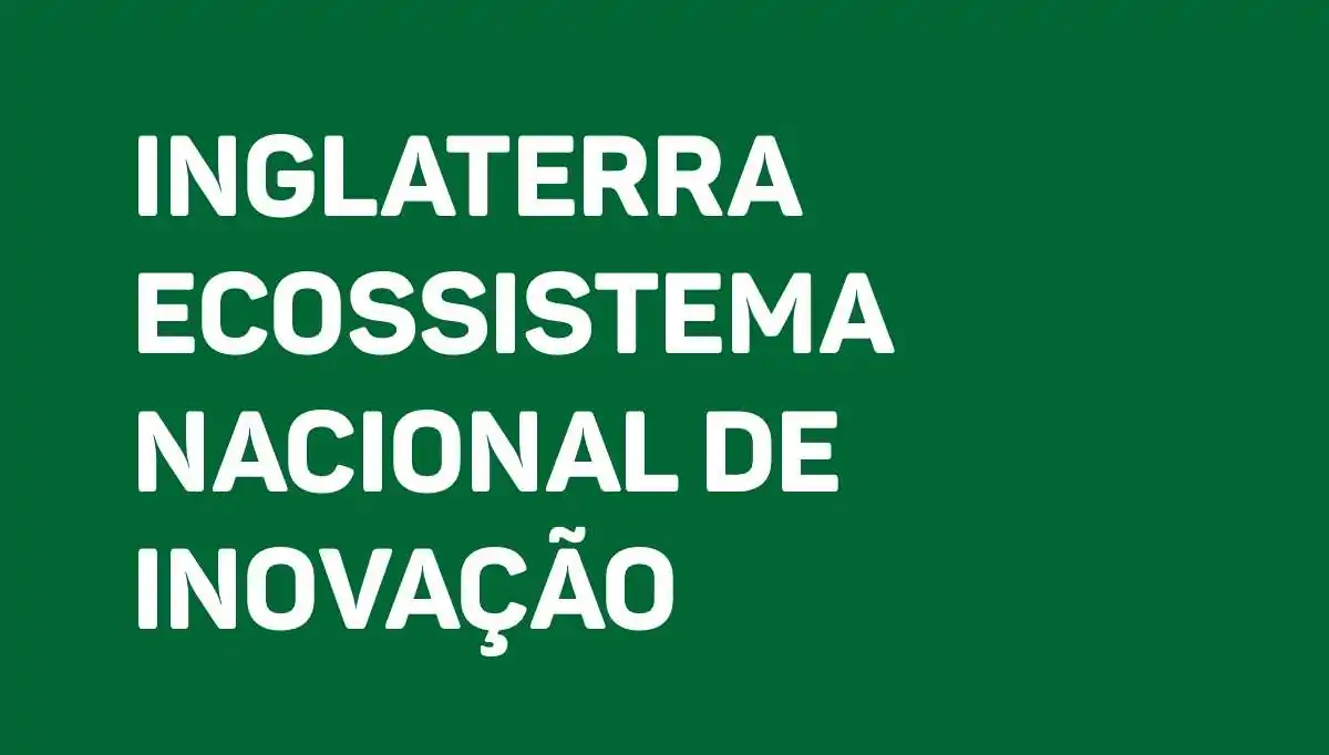 Inglaterra Ecossistema Nacional de Inovação
