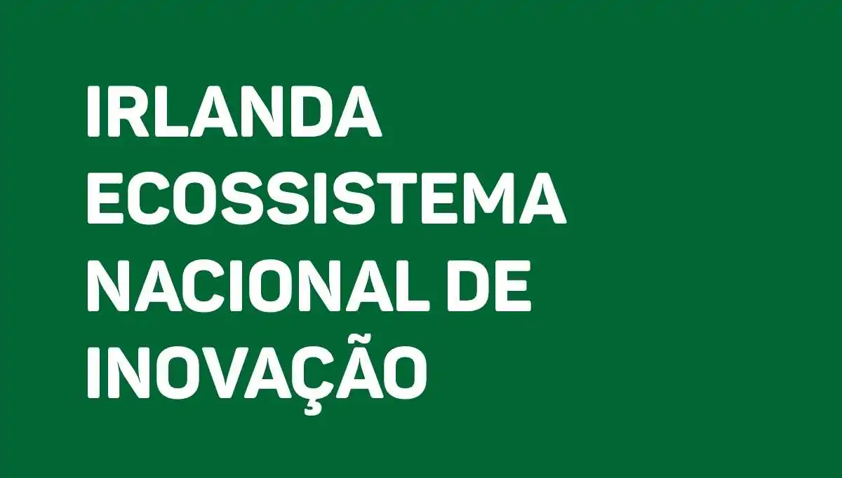 Irlanda Ecossistema Nacional de Inovação