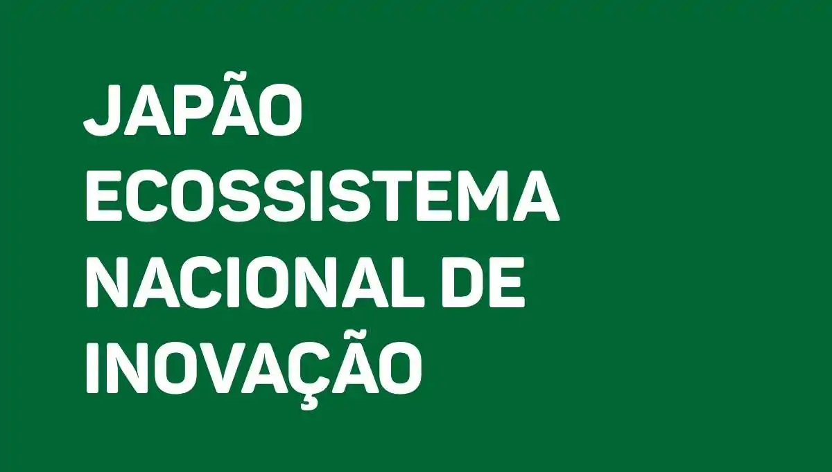 Japão Ecossistema Nacional de Inovação