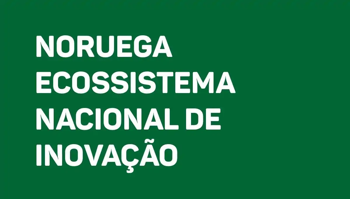 Noruega Ecossistema Nacional de Inovação