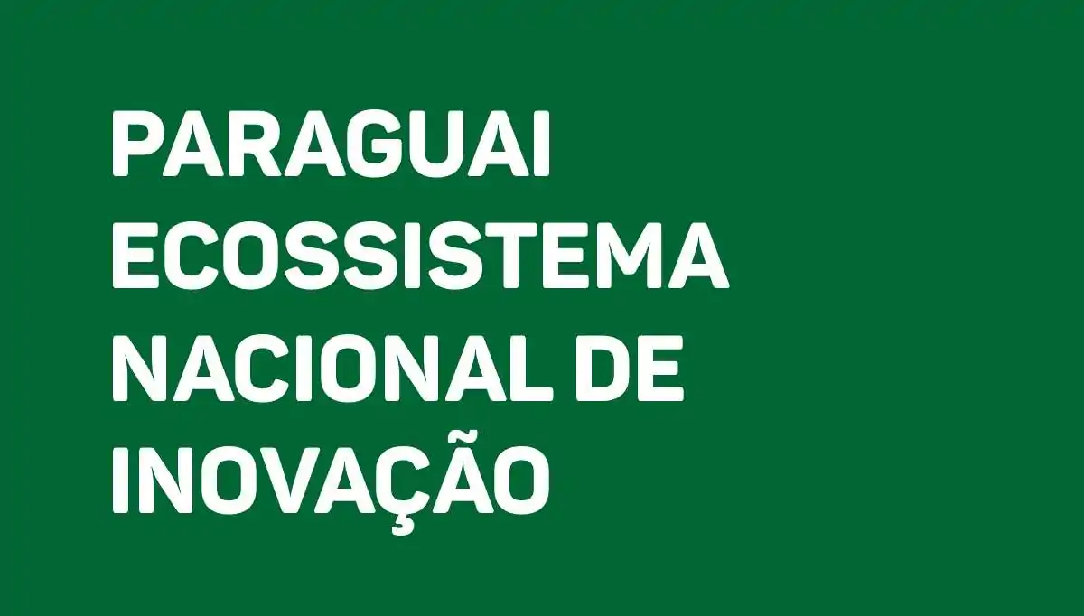 Paraguai Ecossistema Nacional de Inovação