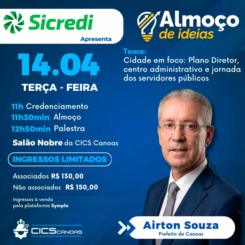 Almoço de Ideias com o prefeito Airton Souza na CICS Canoas no dia 14.04.26