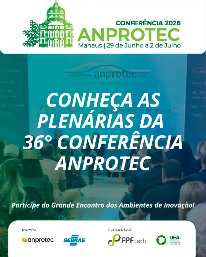 Plenárias da 36ª Conferência Anprotec irão discutir o futuro dos ecossistemas de inovação no Brasil