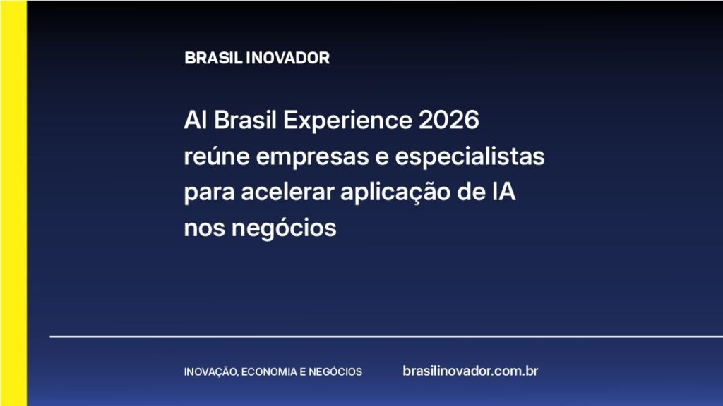 AI Brasil Experience 2026 reúne empresas e especialistas para acelerar aplicação de IA nos negócios
