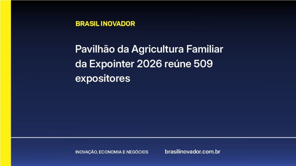 Pavilhão da Agricultura Familiar da Expointer 2026 reúne 509 expositores