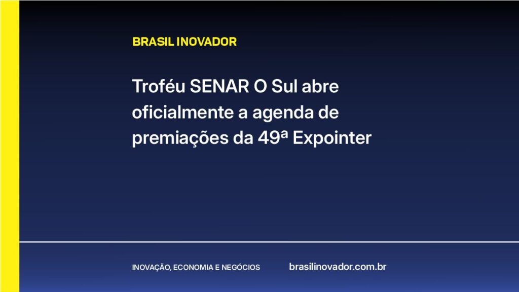 Troféu SENAR O Sul abre oficialmente a agenda de premiações da 49ª Expointer