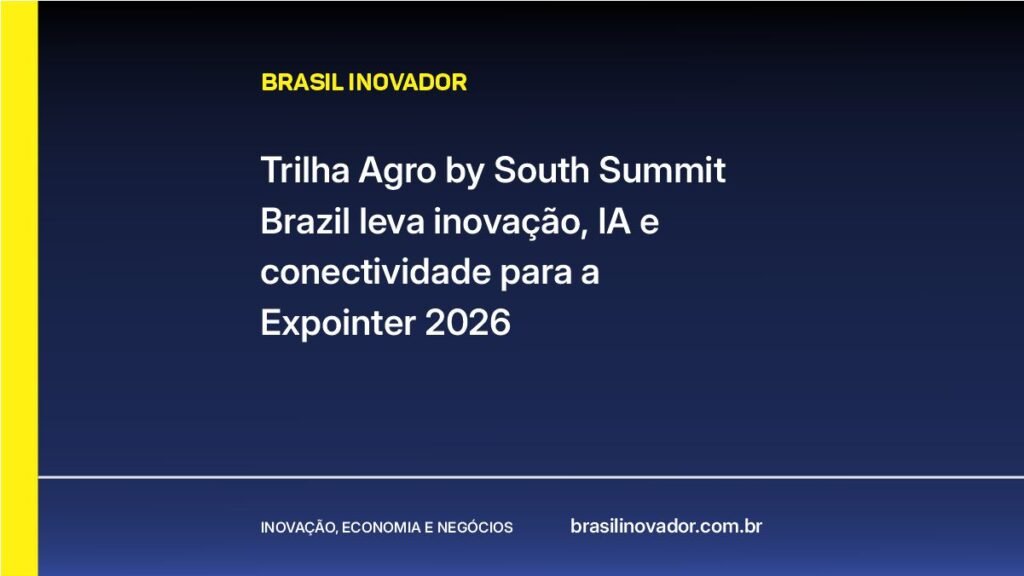 Trilha Agro by South Summit Brazil leva inovação, IA e conectividade para a Expointer 2026