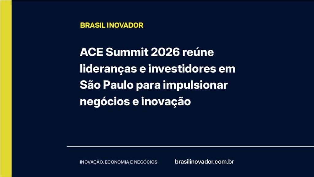 ACE Summit 2026 reúne lideranças e investidores em São Paulo para impulsionar negócios e inovação