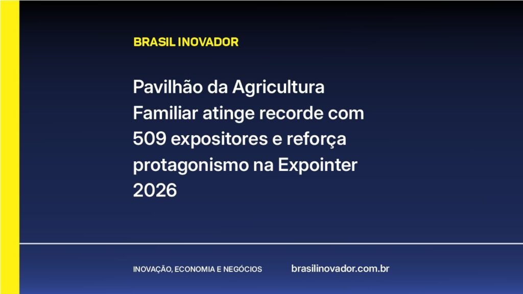 Pavilhão da Agricultura Familiar atinge recorde com 509 expositores e reforça protagonismo na Expointer 2026