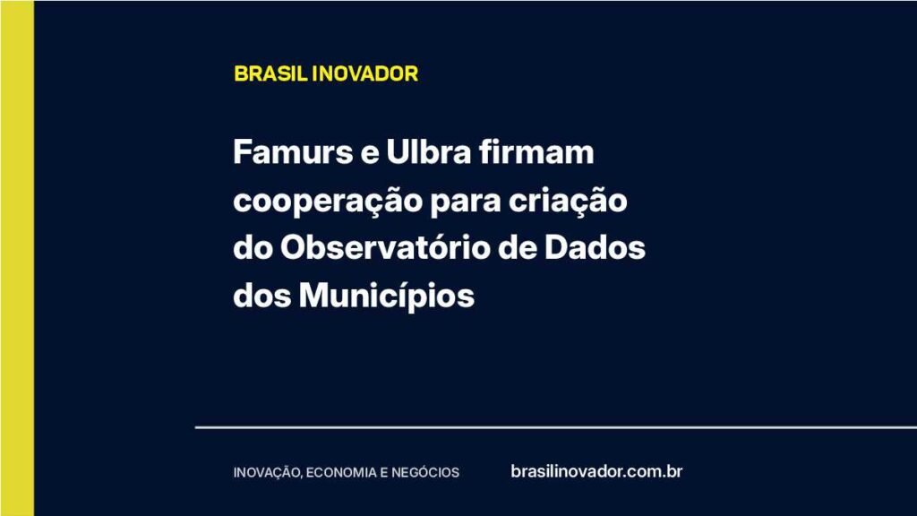 Famurs e Ulbra firmam cooperação para criação do Observatório de Dados dos Municípios