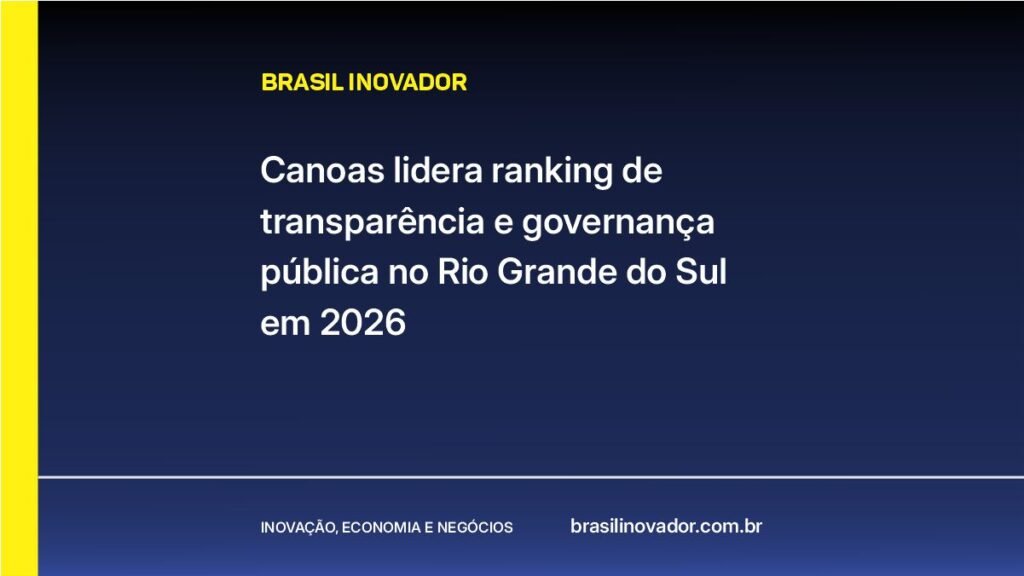 Canoas lidera ranking de transparência e governança pública no Rio Grande do Sul em 2026