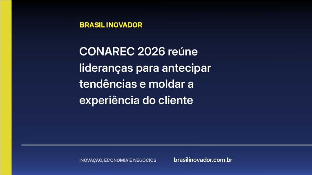 CONAREC 2026 reúne lideranças para antecipar tendências e moldar a experiência do cliente