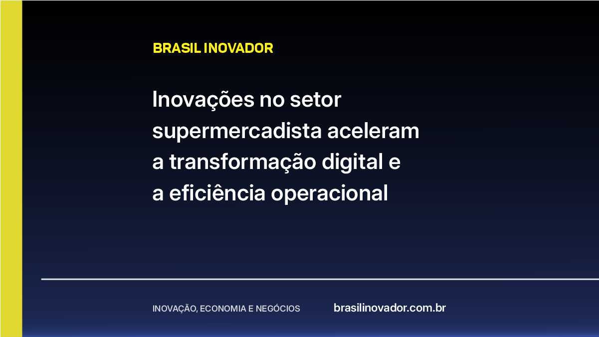 Brasil Inovador - Inovação, Economia e Negócios