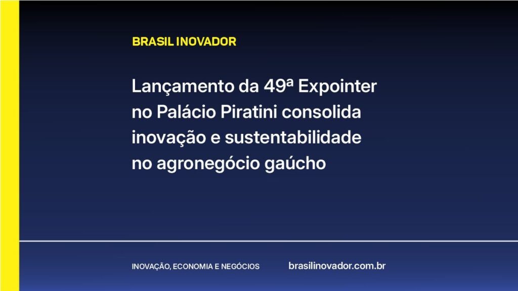 Lançamento da 49ª Expointer no Palácio Piratini consolida inovação e sustentabilidade no agronegócio gaúcho
