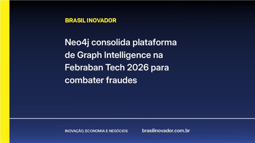 Neo4j consolida plataforma de Graph Intelligence na Febraban Tech 2026 para combater fraudes