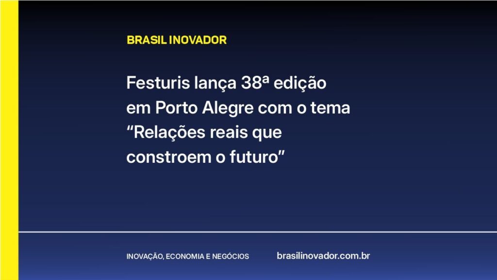 Festuris lança 38ª edição em Porto Alegre com o tema “Relações reais que constroem o futuro”