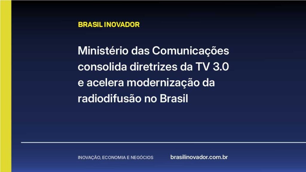 Ministério das Comunicações consolida diretrizes da TV 3.0 e acelera modernização da radiodifusão