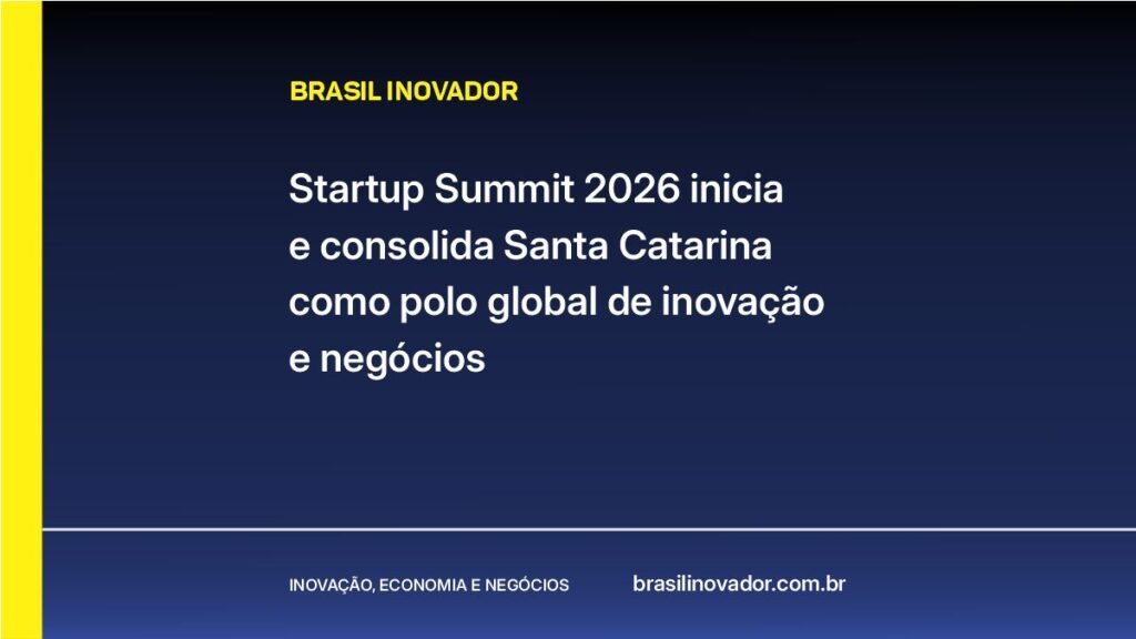 Startup Summit 2026 inicia e consolida Santa Catarina como polo global de inovação e negócios