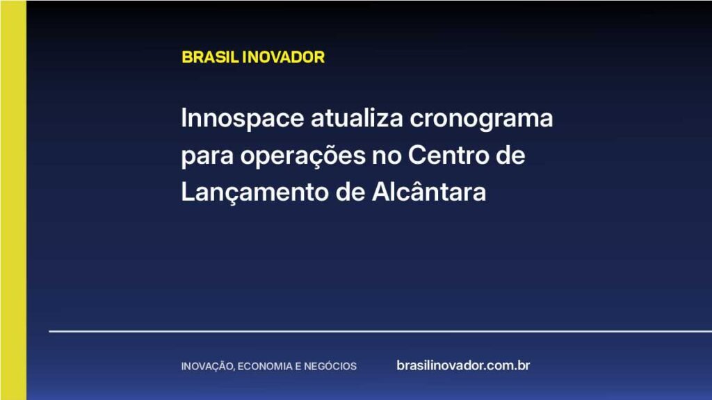 Innospace atualiza cronograma para operações no Centro de Lançamento de Alcântara