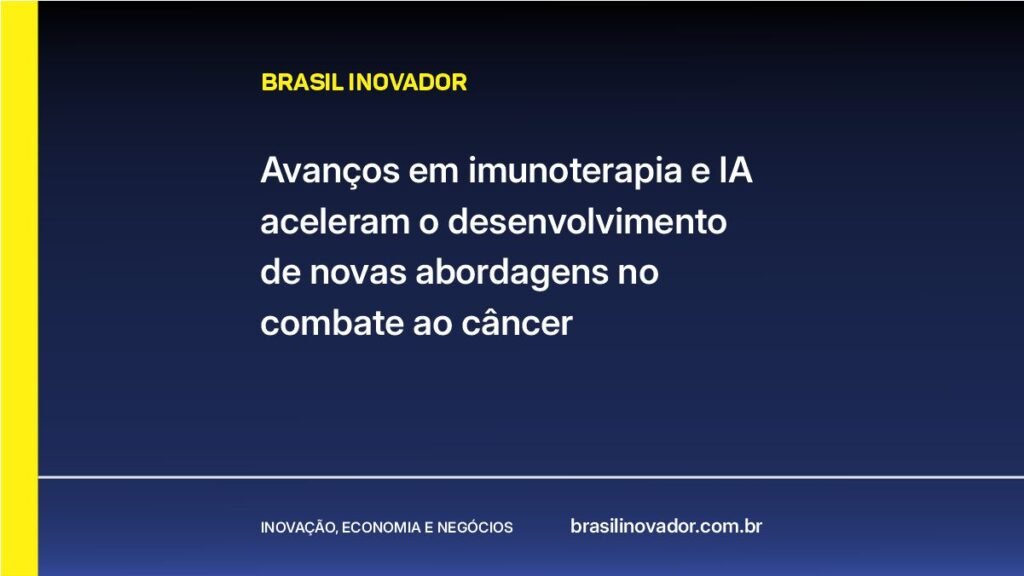 Avanços em imunoterapia e IA aceleram o desenvolvimento de novas abordagens no combate ao câncer