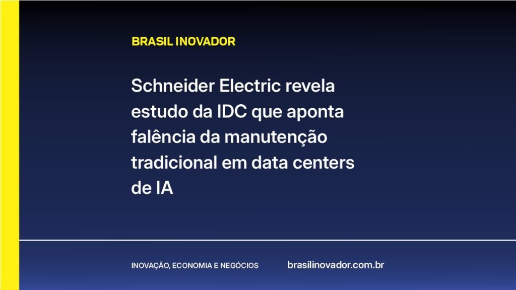 Schneider Electric revela estudo da IDC que aponta falência da manutenção tradicional em data centers de IA