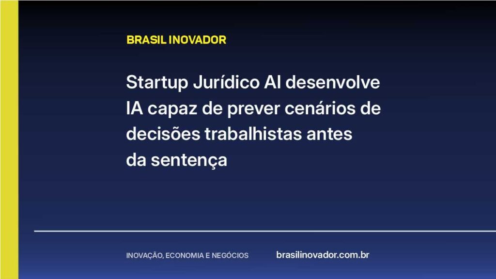 Startup Jurídico AI desenvolve IA capaz de prever cenários de decisões trabalhistas antes da sentença