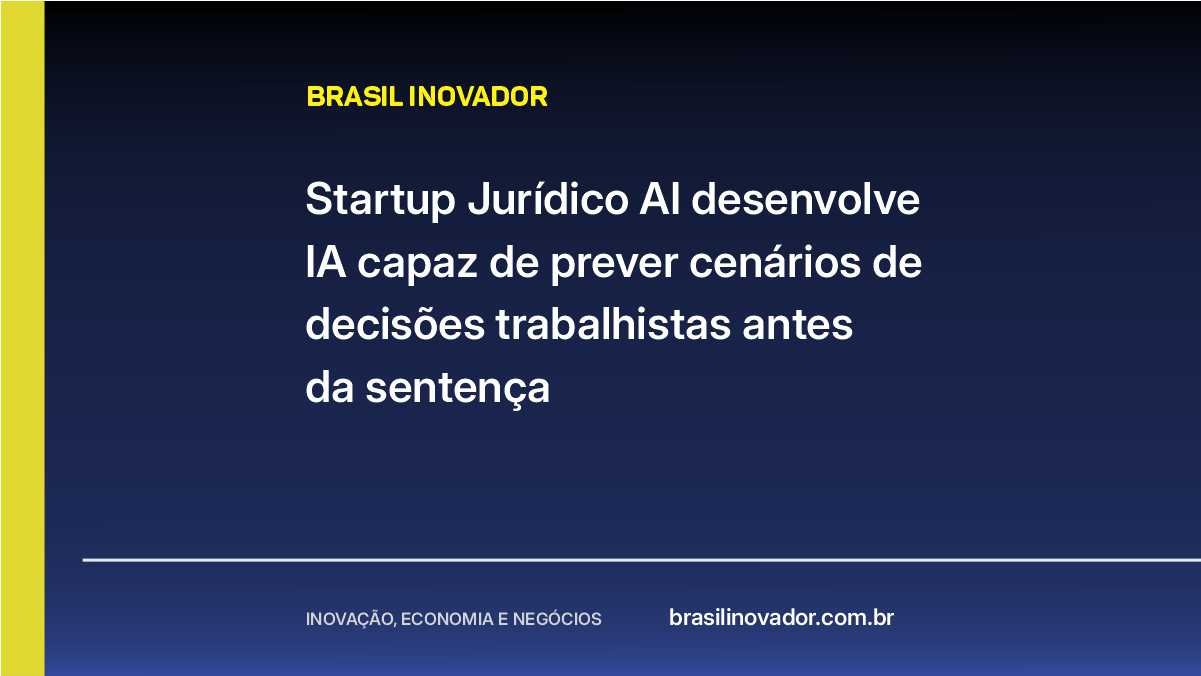 Startup Jurídico AI desenvolve IA capaz de prever cenários de decisões trabalhistas antes da sentença