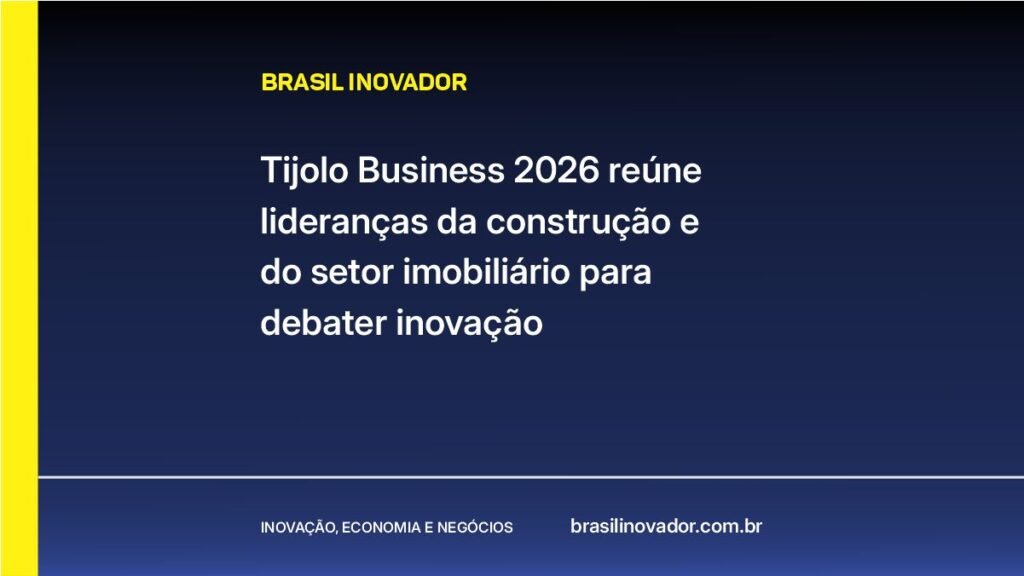 Tijolo Business 2026 reúne lideranças da construção e do setor imobiliário para debater inovação