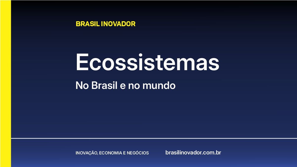 brasil inovador ecossistemas de inovação