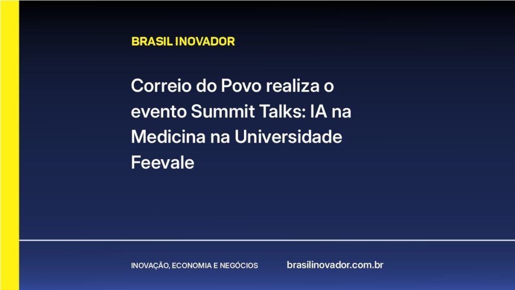 Correio do Povo realiza o evento Summit Talks: IA na Medicina na Universidade Feevale
