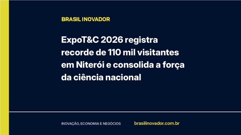 ExpoT&C 2026 registra recorde de 110 mil visitantes em Niterói e consolida a força da ciência nacional