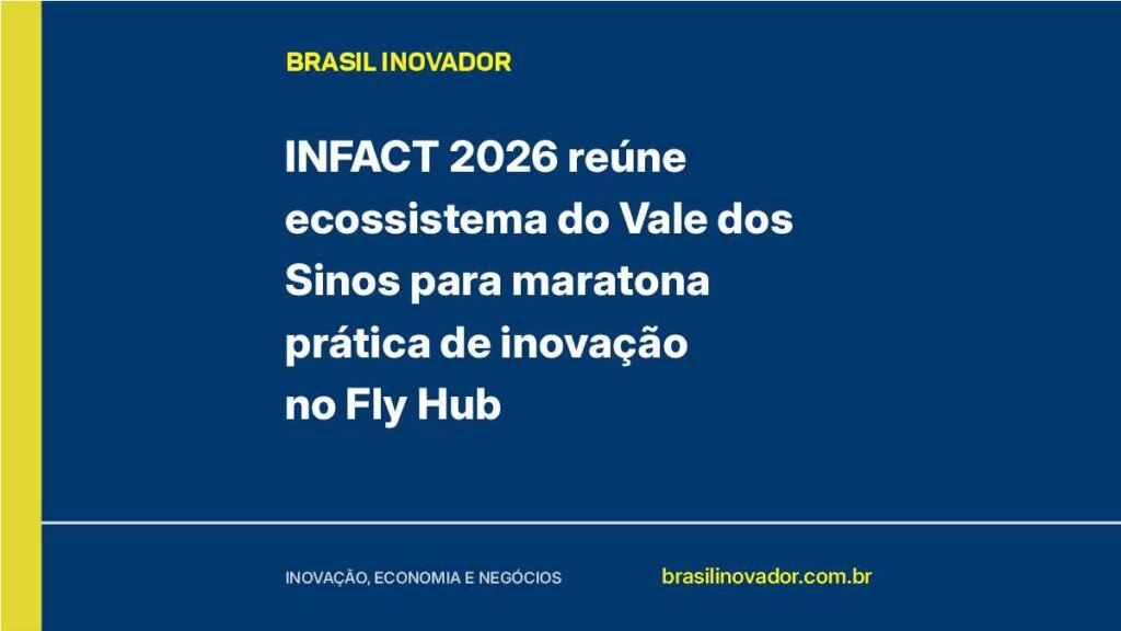 INFACT 2026 reúne ecossistema do Vale dos Sinos para maratona prática de inovação no Fly Hub