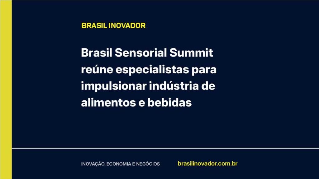 Brasil Sensorial Summit 2026 reúne especialistas para impulsionar indústria de alimentos e bebidas