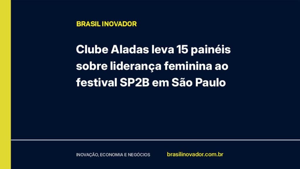 Clube Aladas leva 15 painéis sobre liderança feminina ao festival SP2B