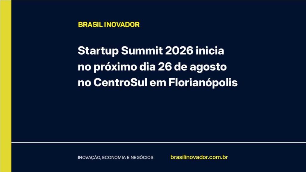 Startup Summit 2026 inicia no próximo dia 26 de agosto no CentroSul em Florianópolis
