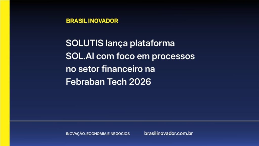 SOLUTIS lança plataforma SOL.AI com foco no setor financeiro na Febraban Tech 2026